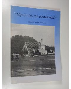 Kirjailijan Heikki Mantere käytetty kirja Hollolan kotiseutukirja XI "Hyvin tiet, nin elestäs löylät"