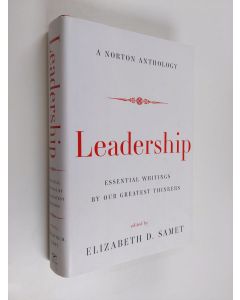 Kirjailijan Elizabeth D. Samet käytetty kirja Leadership - Essential Writings by Our Greatest Thinkers