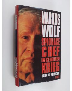 Kirjailijan Markus Wolf käytetty kirja Spionagechef im geheimen Krieg : Erinnerungen