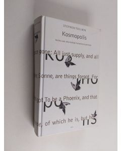 Kirjailijan Stephen Toulmin käytetty kirja Kosmopolis : kuinka uusi aika hukkasi humanismin perinnön