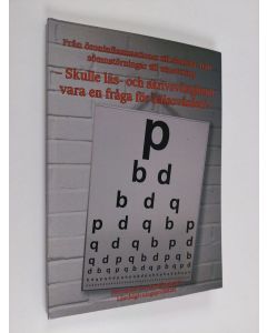 käytetty kirja Borde läs- och skrivsvårigheter vara en fråga för hälsovården? : från öroninflammationer till skolleda, från sömnstörningar till utmattning - Skulle läs- och skrivsvårigheter vara en fråga för hälsovården? - Lukineuvola-hanke