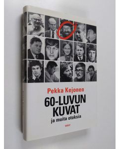 Kirjailijan Pekka Kejonen käytetty kirja 60-luvun kuvat ja muita otoksia