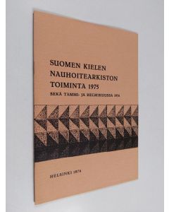 käytetty teos Suomen kielen nauhoitearkiston toiminta vuonna 1975