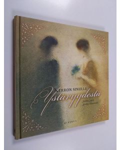 Kirjailijan Sinikka Svärd käytetty kirja Kerron sinulle ystävyydestä
