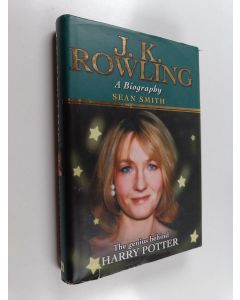 Kirjailijan Sean Smith käytetty kirja J. K. Rowling : A biography