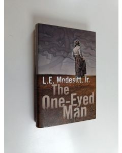 Kirjailijan L. E. Modesitt, Jr. käytetty kirja The One-Eyed Man - A Fugue, With Winds and Accompaniment