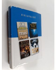 Kirjailijan Nicholas Sparks & Nicci French ym. käytetty kirja Kirjavaliot : Texas palaa ; Käännekohta ; Ihon alla ; Koiravuosi