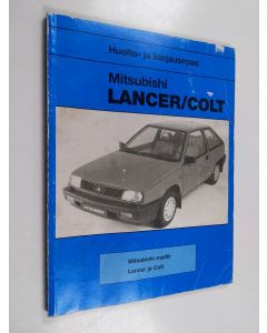 käytetty kirja Mitsubishi Lancer/Colt : huolto- ja korjausopas