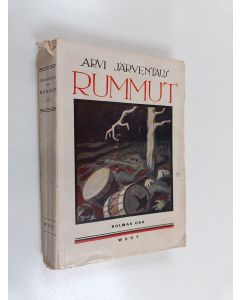 Kirjailijan Arvi Järventaus käytetty kirja Rummut 3 : historiallinen romaani 1808-1809 vuoden sodasta, Kolmas osa