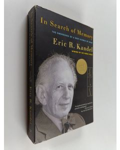 Kirjailijan Eric R. Kandel käytetty kirja In search of memory : the emergence of a new science of mind