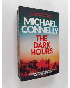 Kirjailijan Michael Connelly käytetty kirja The dark hours