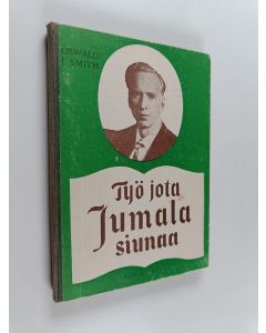 Kirjailijan Oswald J. Smith käytetty kirja Työ, jota Jumala siunaa