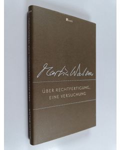 Kirjailijan Martin Walser käytetty kirja Über Rechtfertigung, eine Versuchung