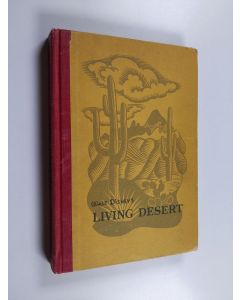 Kirjailijan Walt Disney käytetty kirja Walt Disney's living desert : a true-life adventure