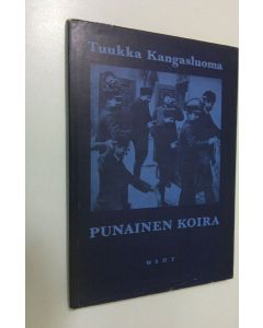 Kirjailijan Tuukka Kangasluoma käytetty kirja Punainen koira : runoja