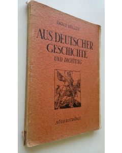 Kirjailijan Ewald Muller käytetty kirja Aus deutscher Geschichte und Dichtung