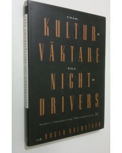 Kirjailijan Roger Holmström käytetty kirja Från kulturväktare till nightdrivers : studier i finlandssvensk 1900-talslitteratur 2