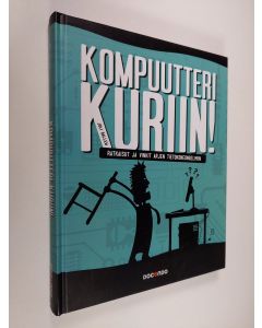 Kirjailijan Joli Ballew käytetty kirja Kompuutteri kuriin! : ratkaisut ja vinkit arjen tietokoneongelmiin