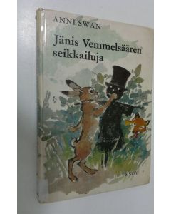 Kirjailijan Anni Swan käytetty kirja Jänis Vemmelsäären seikkailuja : J. C. Harrisin Uncle Remus-tarinoiden mukaan