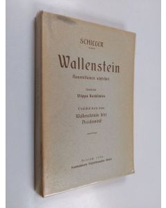 Kirjailijan Friedrich Schiller käytetty kirja Wallenstein 1: Wallensteinin leiri; Piccolominit