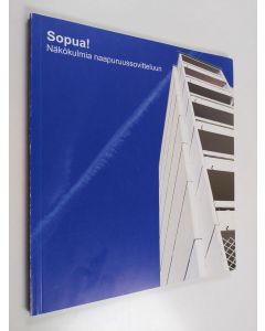 käytetty kirja Sopua! : näkökulmia naapuruussovitteluun