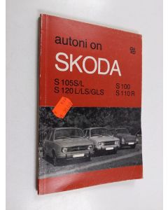 Kirjailijan Peter R. Huhle käytetty kirja Autoni on Skoda : tarkistus-, huolto- ja korjausopas ajoneuvon omistajalle