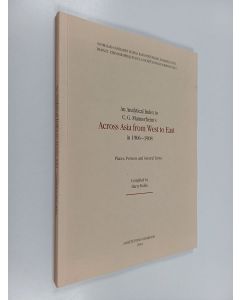 Kirjailijan Harry Halen käytetty kirja An analytical index to C. G. Mannerheim's Across Asia from west to east in 1906-1908 : places, persons and general terms