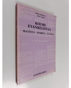 Kirjailijan Heikki Räsänen & Antti Vanne käytetty kirja Kolme evankelistaa : Matteus - Markus - Luukas