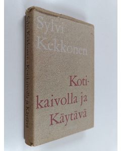 Kirjailijan Sylvi Kekkonen käytetty kirja Kotikaivolla ; Käytävä