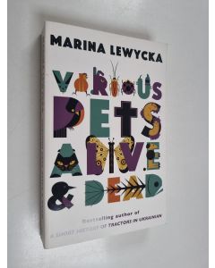 Kirjailijan Marina Lewycka käytetty kirja Various Pets Alive and Dead