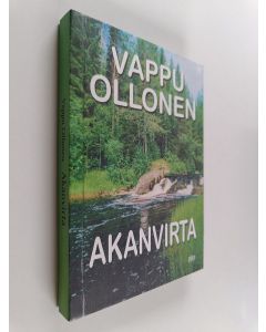 Kirjailijan Vappu Ollonen käytetty kirja Akanvirta : romaani