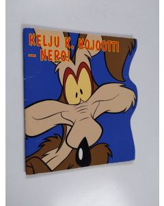 Kirjailijan Charles Carney käytetty teos Kelju K. Kojootti - nero!