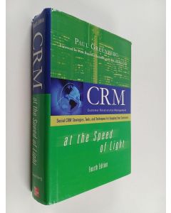Kirjailijan Paul Greenberg käytetty kirja CRM at the Speed of Light, Fourth Edition : Social CRM 2.0 Strategies, Tools, and Techniques for Engaging Your Customers