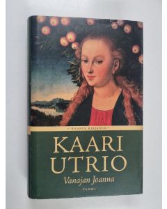 Kirjailijan Kaari Utrio käytetty kirja Vanajan Joanna