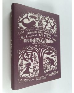 Kirjailijan Jacob Grimm käytetty kirja The original folk and fairy tales of the Brothers Grimm : the complete first edition