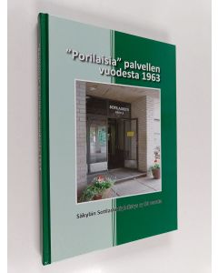 Kirjailijan Leena Korpela käytetty kirja "Porilaisia" palvellen vuodesta 1963 : Säkylän Sotilaskotiyhdistys ry 50 vuotta