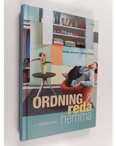 Kirjailijan Dawna Walter & Mark Franks käytetty kirja Ordning & reda hemma : lär dig rensa i röran