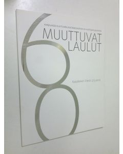 Tekijän Satu Kokkonen  käytetty kirja Muuttuvat laulut : Karjalaisen kulttuurin edistämissäätiön 60-vuotisjuhlajulkaisu