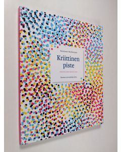 käytetty kirja Kriittinen piste : tekstejä kritiikistä 2018