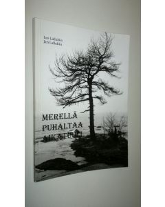 Kirjailijan Leo / Jari Lallukka käytetty kirja Merellä puhaltaa aikatuuli