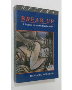 Kirjailijan Masud Hoghughi käytetty kirja Break up : a map of intimate relationships