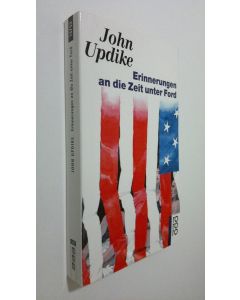 Kirjailijan John Updike käytetty kirja Erinnerungen an die Zeit unter Ford (UUDENVEROINEN)