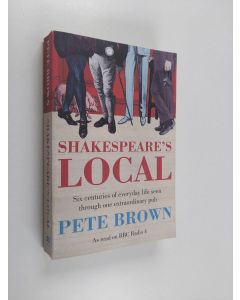Kirjailijan Pete Brown käytetty kirja Shakespeare's Local - Six Centuries of History Seen Through One Extraordinary Pub