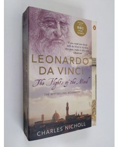 Kirjailijan Charles Nicholl käytetty kirja Leonardo Da Vinci - The Flights of the Mind
