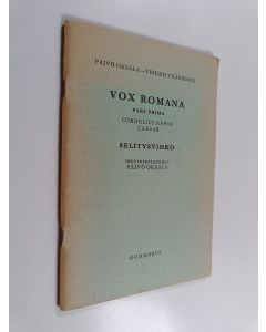 Kirjailijan Päivö Oksala & Veikko Väänänen käytetty teos Vox Romana - Pars prima ; Cornelius Nepos ; Caesar ; selitysvihko