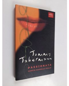 Kirjailijan Tommy Tabermann käytetty kirja Passionata ; Oodeja kahdelle iholle