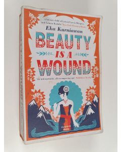 Kirjailijan Eka Kurniawan käytetty kirja Beauty is a Wound
