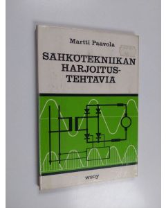 Kirjailijan Martti Paavola käytetty kirja Sähkötekniikan harjoitustehtäviä