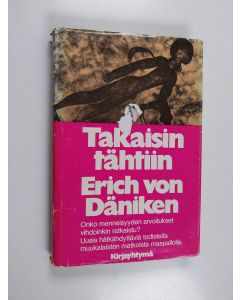 Kirjailijan Erich von Däniken käytetty kirja Takaisin tähtiin