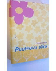 Kirjailijan Sirkka Laine käytetty kirja Puuttuva aika